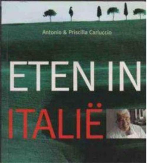 Eten in Italië, Antonio en Priscilla Carluccio, Livres, Livres de cuisine, Utilisé, Italie, Enlèvement ou Envoi