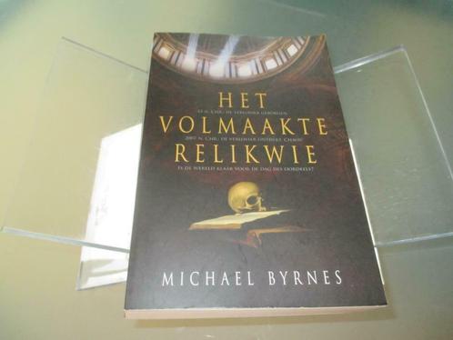 Nieuwstaat / Het volmaakte relikwie – Michael Byrnes, Livres, Thrillers, Comme neuf, Belgique, Enlèvement ou Envoi