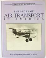 THE STORY OF AIR TRANSPORT IN AMERICA - Spangenburg, Ray;.., Gelezen, Ophalen of Verzenden, Vliegtuig