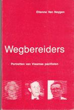 Etienne Van Neygen, Wegbereiders. Portretten van Vlaamse pac, Ophalen of Verzenden, Zo goed als nieuw, Politiek