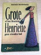 Grote Henriette of hoe Henriette geen vrienden had., Comme neuf, Fiction général, Annemie Berebrouckx, Garçon ou Fille