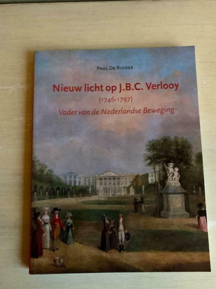 J.B.C. Verlooy. Vader van de Nederlandse beweging., Boeken, Geschiedenis | Stad en Regio, Zo goed als nieuw, 17e en 18e eeuw, Ophalen of Verzenden