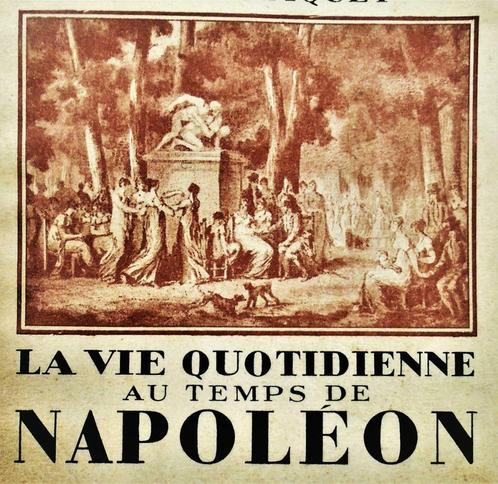 La Vie quotidienne au temps de Napoléon - 1944 - J. Robiquet, Livres, Politique & Société, Utilisé, Société, Enlèvement ou Envoi