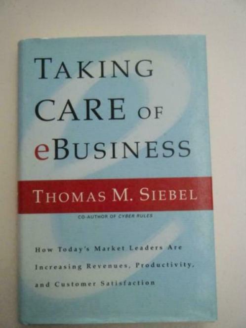 Taking care of eBusiness – Thomas M Siebel, Boeken, Economie, Management en Marketing, Zo goed als nieuw, E-commerce en Internet