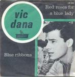 Vic Dana – Red roses for a blue lady / Blue ribbons - Single, Ophalen of Verzenden