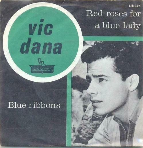 Vic Dana – Red roses for a blue lady / Blue ribbons - Single, CD & DVD, Vinyles | Pop, Enlèvement ou Envoi