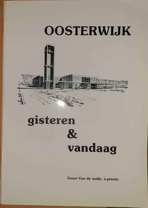 Oosterwijk gisteren & vandaag, Livres, Histoire & Politique, Utilisé, Enlèvement ou Envoi