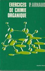Exercices de chimie organique P. Arnaud, Livres, Paul Arnaud, Comme neuf, Autres niveaux, Chimie