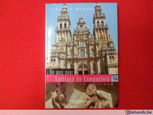 Mireille Madou: De weg naar Santiago de Compostela, Livres, Guides touristiques, Neuf, Enlèvement ou Envoi