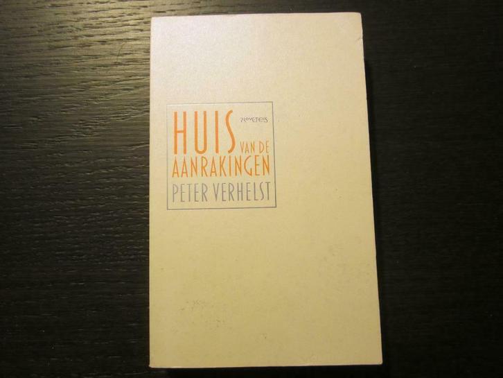 Huis van de aanrakingen  -Peter Verhelst-, Boeken, Literatuur, Ophalen of Verzenden