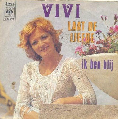 Vivi – Laat de liefde / Ik ben blij - Single – 45 rpm, Cd's en Dvd's, Vinyl | Nederlandstalig, Gebruikt, Ophalen of Verzenden