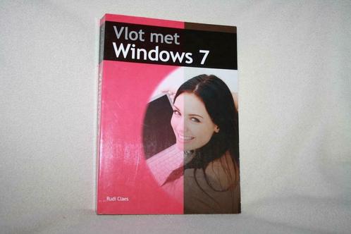 Nieuwstaat : Vlot met Windows 7 – Rudi Claes, Boeken, Informatica en Computer, Zo goed als nieuw, Besturingssystemen, Ophalen of Verzenden