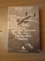 (1940-1945) La guerre aérienne dans la region de Charleroi., Livres, Guerre & Militaire, Enlèvement ou Envoi, Neuf