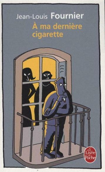 Jean-Louis Fournier - A ma dernière cigarette 