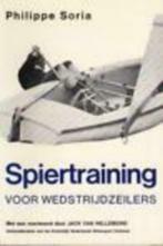 Philippe Soria, Spiertraining voor wedstrijdzeilers., Ophalen of Verzenden, Zo goed als nieuw, Watersport en Hengelsport