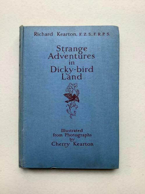 Strange Adventures in Dicky-bird Land - R. Kearton, Livres, Nature, Enlèvement ou Envoi