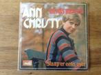 single ann christy, Cd's en Dvd's, Vinyl Singles, Ophalen of Verzenden, 7 inch, Nederlandstalig, Single