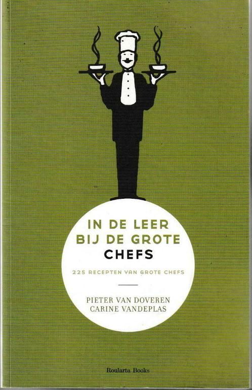 Boek : "In de leer bij de grote chefs" - Pieter Van Doveren., Livres, Livres de cuisine, Plat principal, Enlèvement ou Envoi