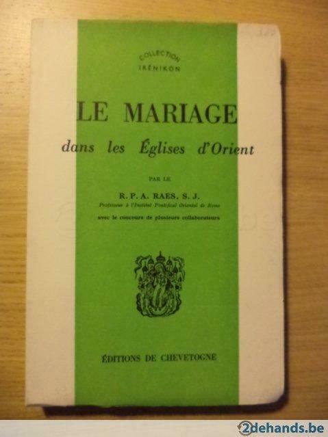 Le mariage dans les Églises d'Orient - R.P.A. Raes (1959), Livres, Religion & Théologie, Utilisé