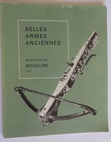 belles armes anciennes - bouillon musée ducal 1971 Bouillon, Enlèvement ou Envoi, Comme neuf