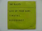 The Buoys – Give Up Your Guns, Cd's en Dvd's, Rock en Metal, Ophalen of Verzenden, 7 inch, Single