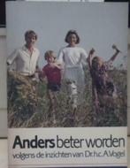 Anders beter worden, volgens de inzichten van Dr. A. Vogel, Boeken, Gezondheid, Dieet en Voeding, Ophalen of Verzenden, Zo goed als nieuw