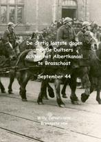 Dertig laatste dagen met de Duitsers achter het Albertkanaal, Nieuw, Willy Cornelissens, Ophalen of Verzenden, Tweede Wereldoorlog