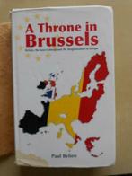 Paul Belien, A Throne in Brussels: Britain, the Saxe-Coburgs, Gelezen, Overige gebieden, Ophalen of Verzenden, 20e eeuw of later