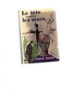 La tête contre les murs, Hervé Bazin - Livre de Poche 1958, Gelezen, Ophalen of Verzenden