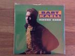 single bart kaell, Cd's en Dvd's, Ophalen of Verzenden, 7 inch, Nederlandstalig, Single
