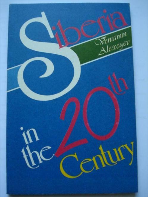 1. Siberia in the 20th Century USSR Veniamin Alexeyev 1989, Livres, Histoire mondiale, Utilisé, Europe, 20e siècle ou après, Envoi