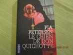 "LE CHIEN DE DON QUICHOTTE".  Pia PETERSEN., Livres, Thrillers, Europe autre, Enlèvement ou Envoi, Neuf