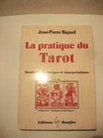 La pratique du tarot - Jean-Pierre Bayard, Livres, Ésotérisme & Spiritualité, Arrière-plan et information, Utilisé, Envoi, Tarot ou Tirage de Cartes