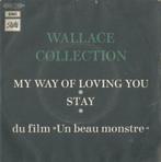 Wallace Collection – My way of loving you / Stay - Single, Cd's en Dvd's, Ophalen of Verzenden, 7 inch, Pop, Single