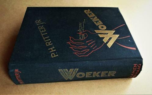 "Woeker": Roman uit het Ambtenaarsleven - 1934 - P.H. Ritter, Livres, Romans, Utilisé, Enlèvement ou Envoi