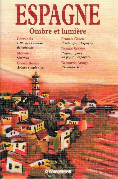 ESPAGNE - Ombre et Lumière - Omnibus 2002 / 1065 pages, Livres, Littérature, Comme neuf, Europe autre, Enlèvement ou Envoi