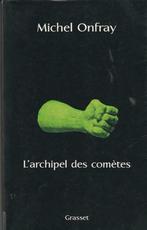 L'archipel des comètes Journal hédoniste 3 Michel Onfray, Livres, Comme neuf, Général, Enlèvement ou Envoi, Michel Onfray