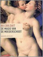 Bo Coolsaet - De magie van de moederschoot (Uit: 2005) (A), Boeken, Verzenden, Nieuw, Ontwikkelingspsychologie