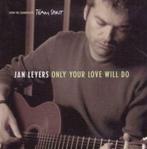 Jan Leyers ‎– Only Your Love Will Do, Ophalen of Verzenden
