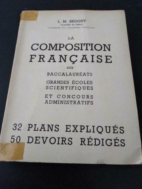 La composition française aux baccalauréats, L. M. Bedout, Livres, Livres d'étude & Cours, Utilisé, Enlèvement ou Envoi