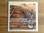 single the warriors / with or without you, Cd's en Dvd's, Overige genres, Ophalen of Verzenden, 7 inch, Single