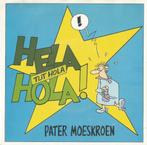 Pater Moeskroen –Hela Hola / Tina – Single, 7 pouces, En néerlandais, Enlèvement ou Envoi, Single