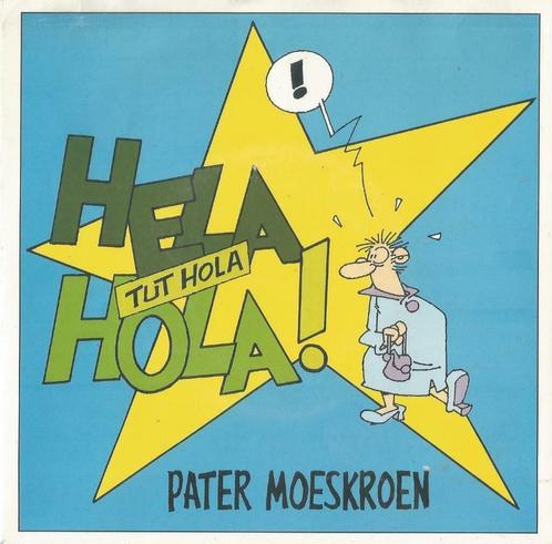 Pater Moeskroen –Hela Hola / Tina – Single, CD & DVD, Vinyles Singles, Single, En néerlandais, 7 pouces, Enlèvement ou Envoi