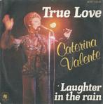 Caterina Valente – True love / Laughter in the rain - Single, 7 pouces, Pop, Enlèvement ou Envoi, Single