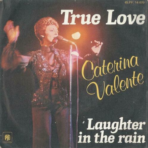 Caterina Valente – True love / Laughter in the rain - Single, CD & DVD, Vinyles Singles, Single, Pop, 7 pouces, Enlèvement ou Envoi