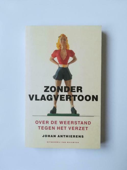 Zonder vlagvertoon (Johan Anthierens), Boeken, Oorlog en Militair, Zo goed als nieuw, Overige onderwerpen, Tweede Wereldoorlog