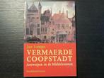 Vermaerde Coopstadt -Antwerpen in de Middeleeuwen-Jan Lampo, Boeken, Ophalen of Verzenden