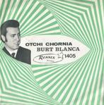 Burt Blanca – Otchi Chornia / Tiana – Single – 45 rpm, Cd's en Dvd's, Vinyl Singles, Pop, Ophalen of Verzenden, 7 inch, Single