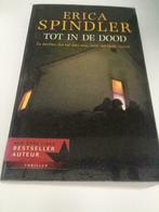 Boek / Erica Spindler - Tot in de dood, Boeken, Ophalen of Verzenden, Gelezen