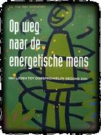 Op weg naar de energetische mens, Boeken, Ophalen of Verzenden, Gelezen